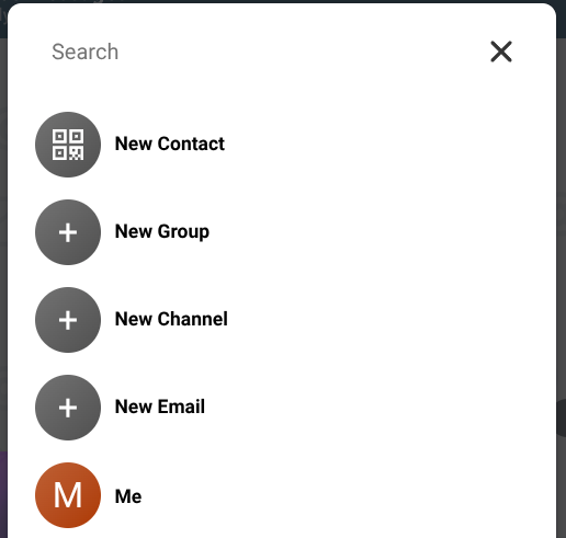 Screenshot of the dialog that appears when clicking on the "+" button. It has the search field followed by the items for "New Contact", "New Group", "New Channel" and "New Email", ending with the "Me" contact.